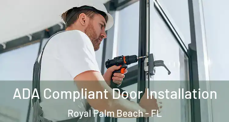  ADA Compliant Door Installation Royal Palm Beach - FL