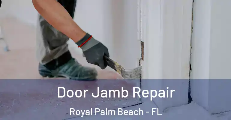  Door Jamb Repair Royal Palm Beach - FL