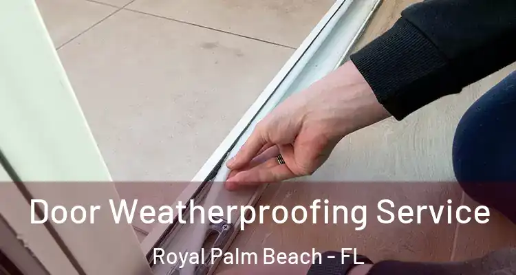  Door Weatherproofing Service Royal Palm Beach - FL