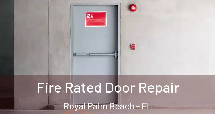  Fire Rated Door Repair Royal Palm Beach - FL