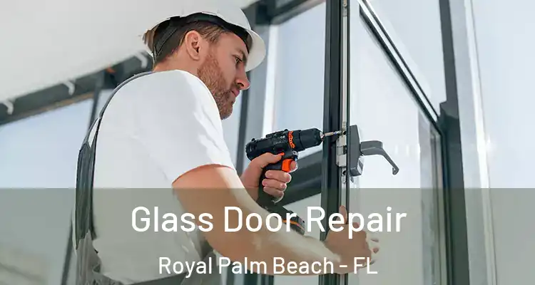  Glass Door Repair Royal Palm Beach - FL