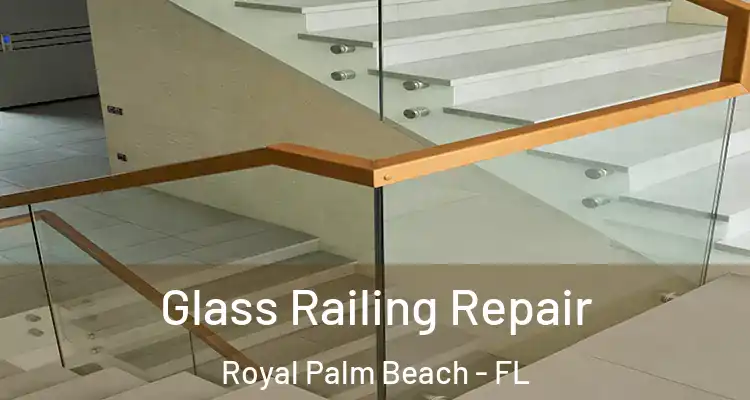  Glass Railing Repair Royal Palm Beach - FL