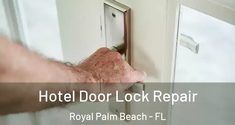  Hotel Door Lock Repair Royal Palm Beach - FL