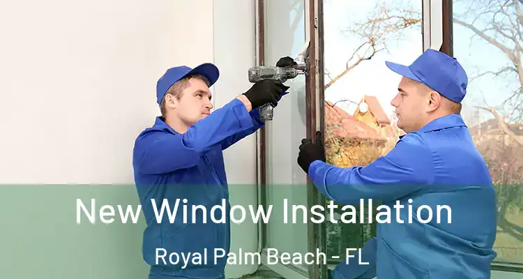  New Window Installation Royal Palm Beach - FL