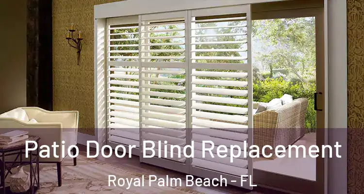  Patio Door Blind Replacement Royal Palm Beach - FL