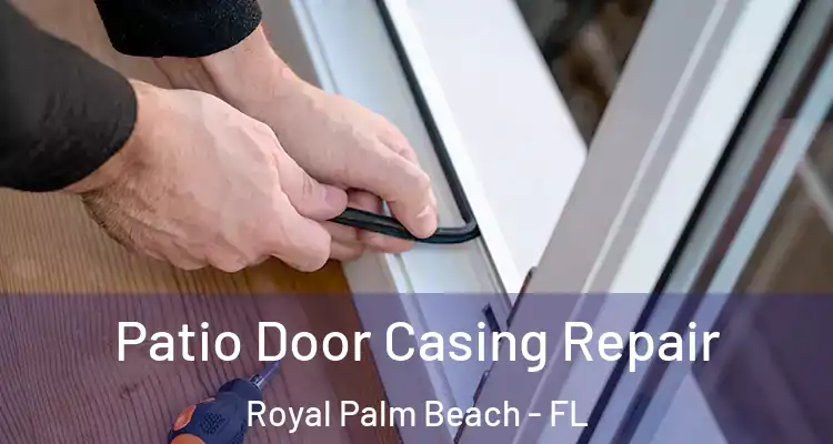 Patio Door Casing Repair Royal Palm Beach - FL