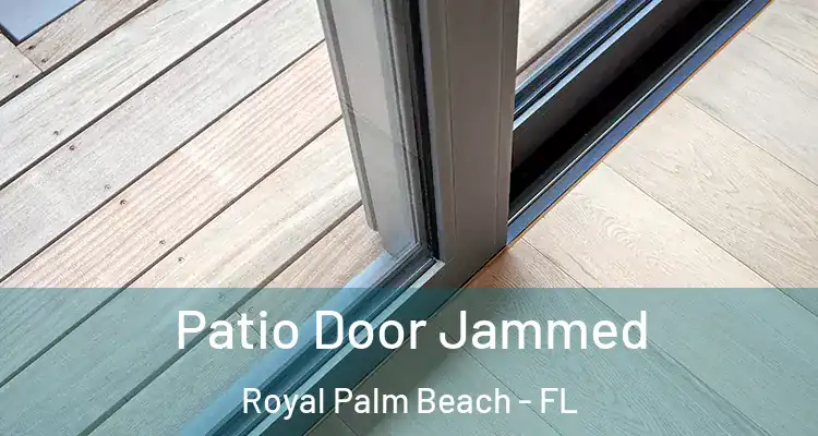  Patio Door Jammed Royal Palm Beach - FL