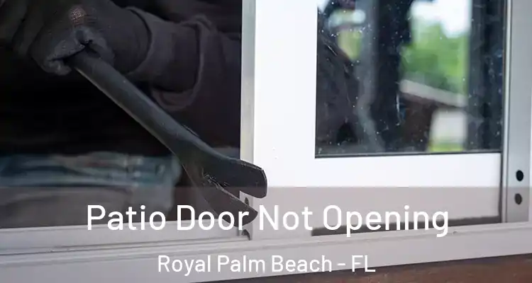  Patio Door Not Opening Royal Palm Beach - FL