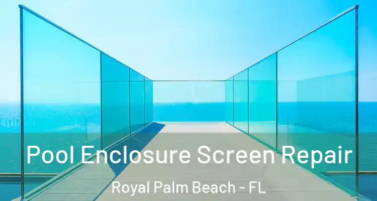  Pool Enclosure Screen Repair Royal Palm Beach - FL