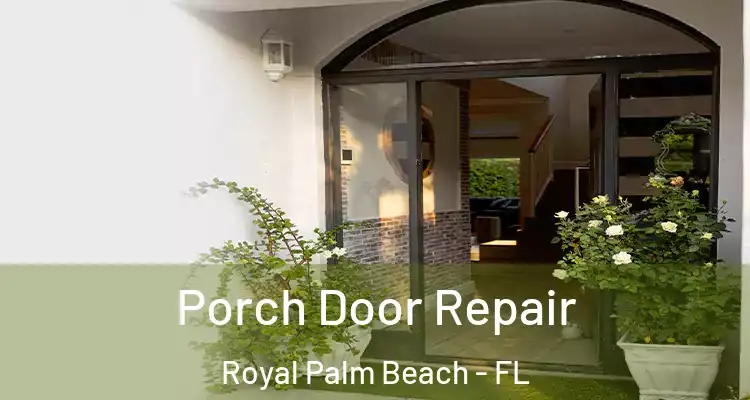  Porch Door Repair Royal Palm Beach - FL
