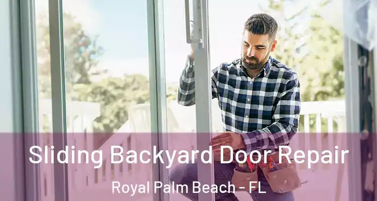  Sliding Backyard Door Repair Royal Palm Beach - FL