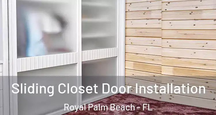  Sliding Closet Door Installation Royal Palm Beach - FL