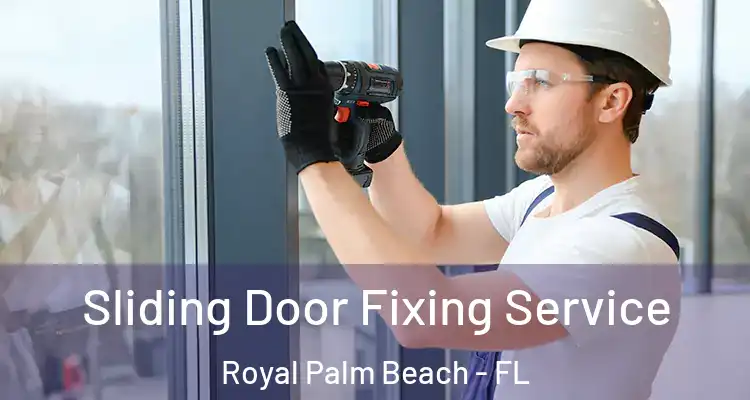  Sliding Door Fixing Service Royal Palm Beach - FL