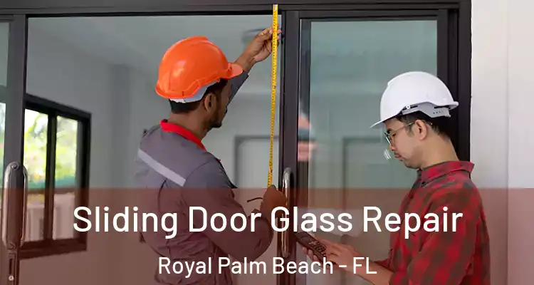  Sliding Door Glass Repair Royal Palm Beach - FL