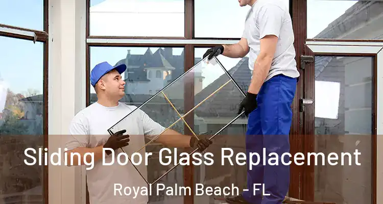  Sliding Door Glass Replacement Royal Palm Beach - FL