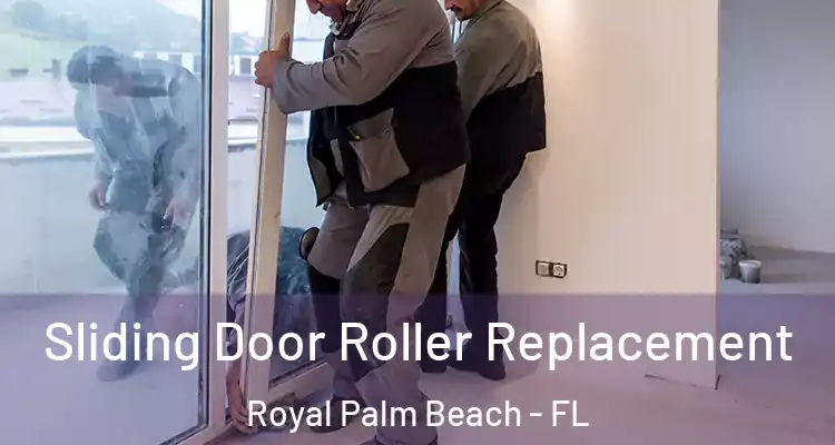  Sliding Door Roller Replacement Royal Palm Beach - FL