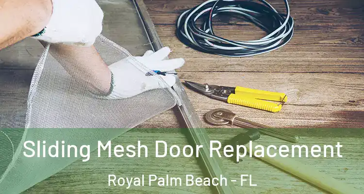  Sliding Mesh Door Replacement Royal Palm Beach - FL