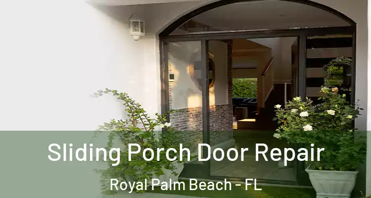  Sliding Porch Door Repair Royal Palm Beach - FL