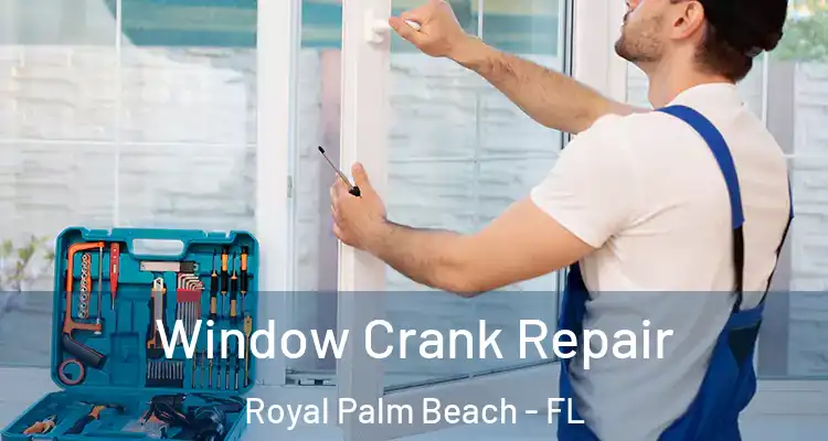  Window Crank Repair Royal Palm Beach - FL